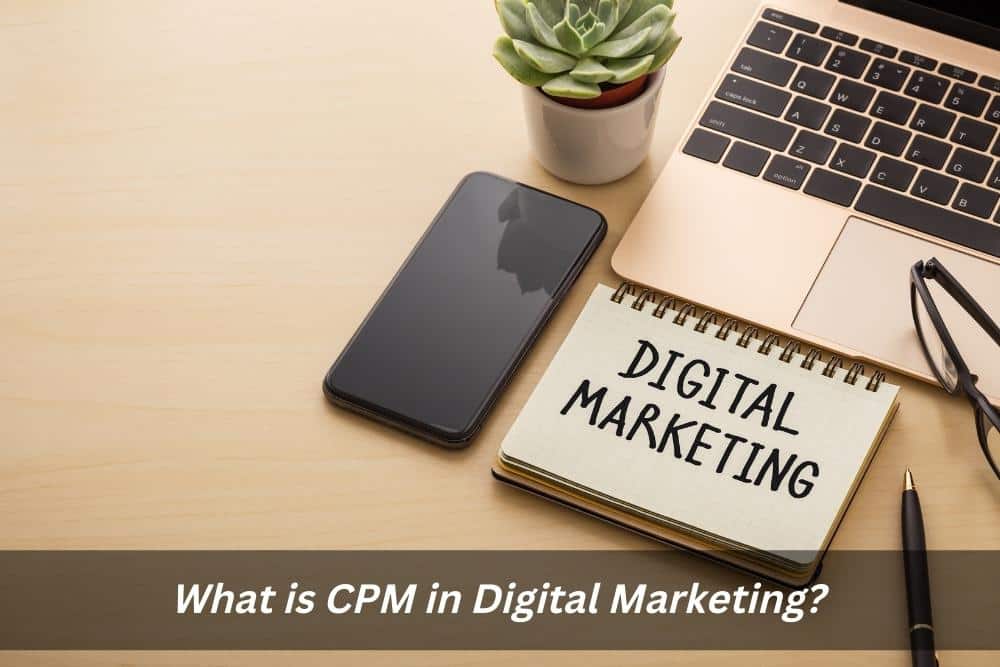 Image presents What is CPM in Digital Marketing