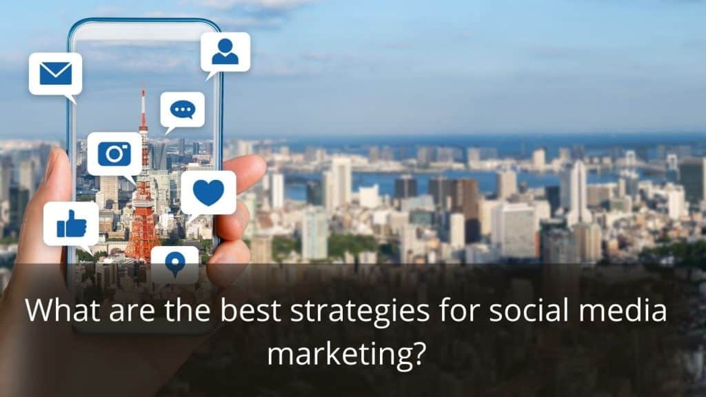 image represents What are the best strategies for social media marketing?