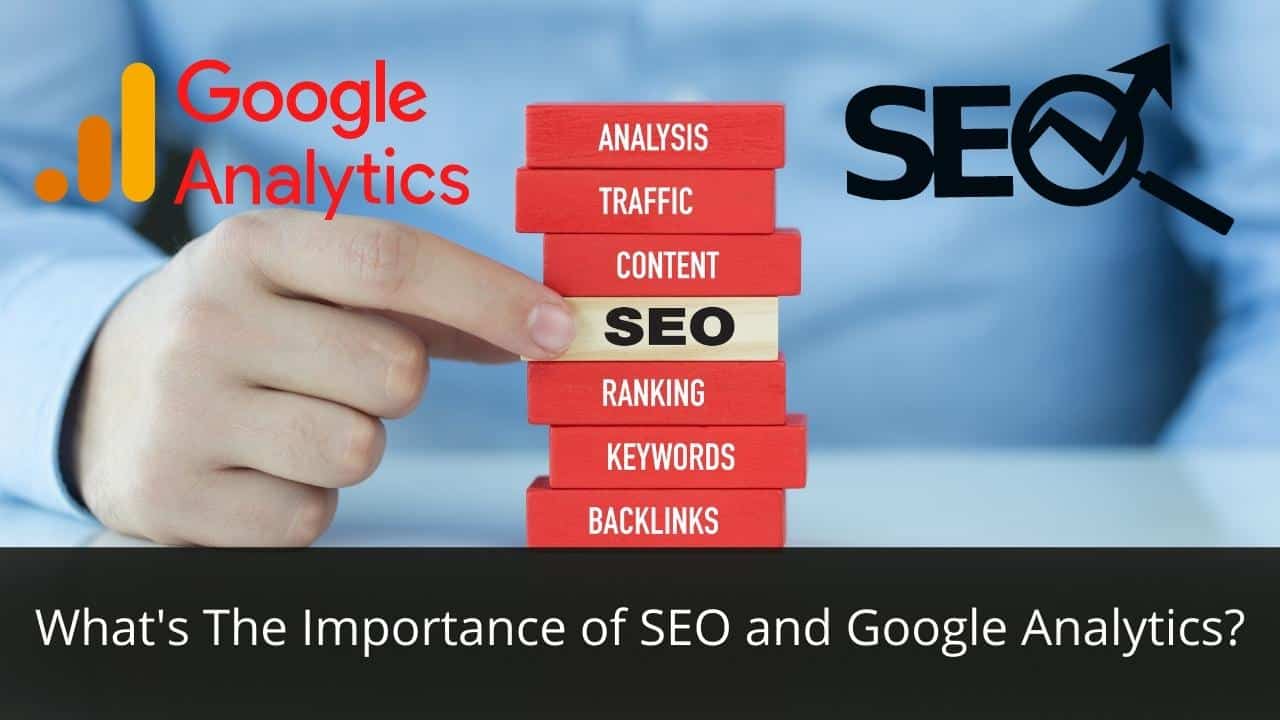 image represents What's The Importance of SEO and Google Analytics?