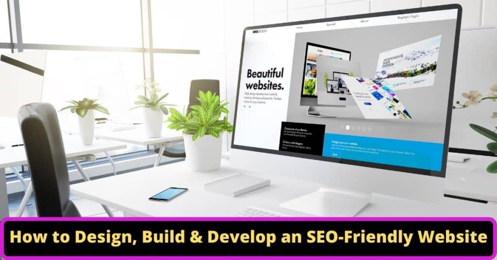 image represents How to Design, Build & Develop an SEO-Friendly Website