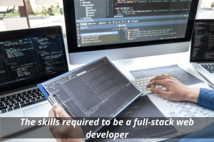 Image presents The skills required to be a full-stack web developer