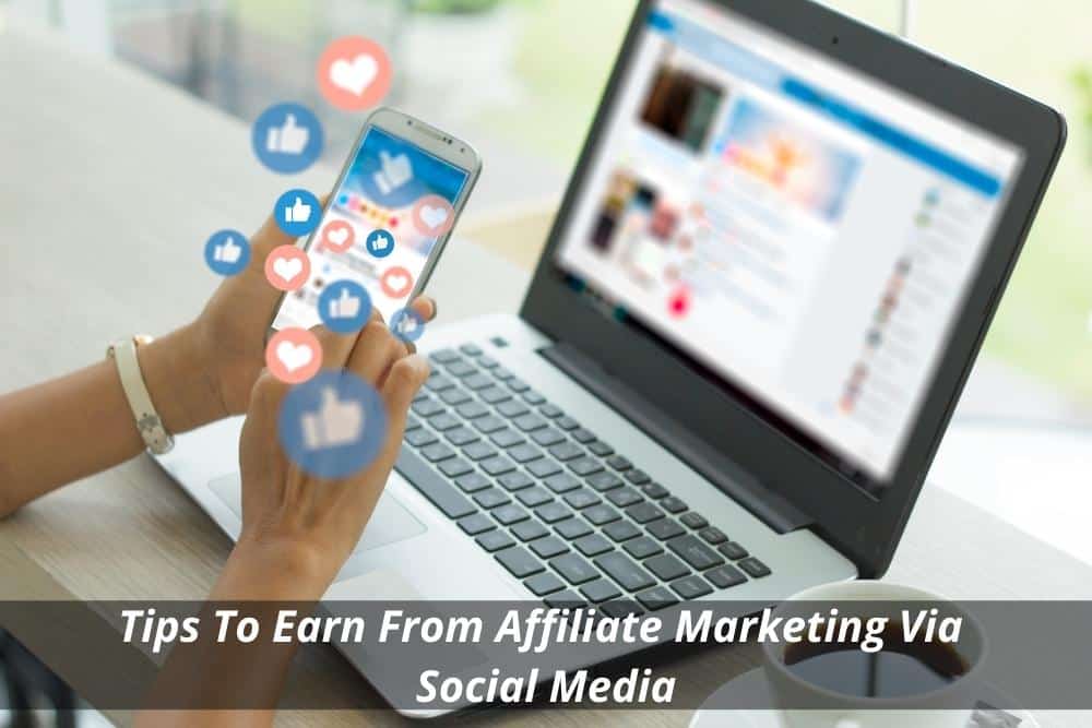 Image presents Tips To Earn From Affiliate Marketing Via Social Media