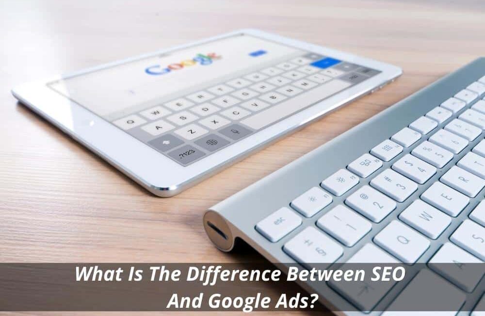 Image presents What Is The Difference Between SEO And Google Ads and SEO Agency Sydney