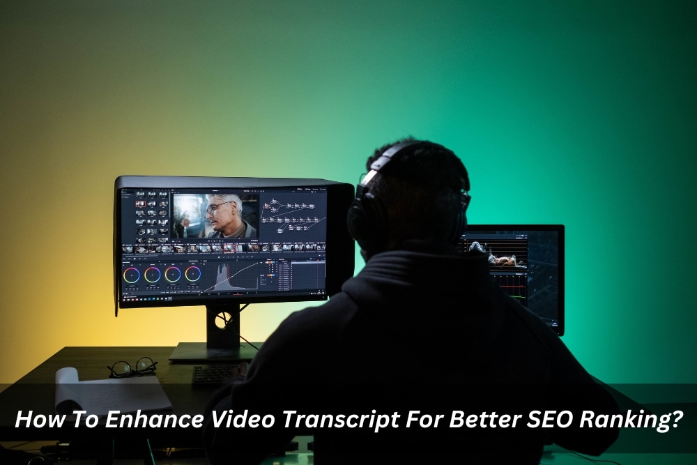 Image presents How To Enhance Video Transcript For Better SEO Ranking