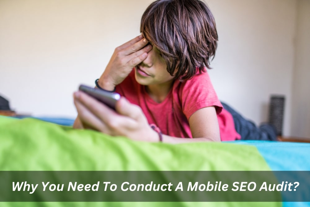 Image present Why You Need To Conduct A Mobile SEO Audit