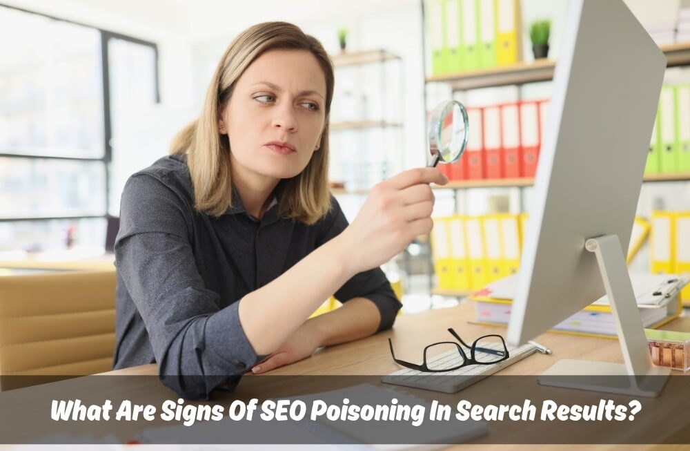 Image presents What Are Signs Of SEO Poisoning In Search Results