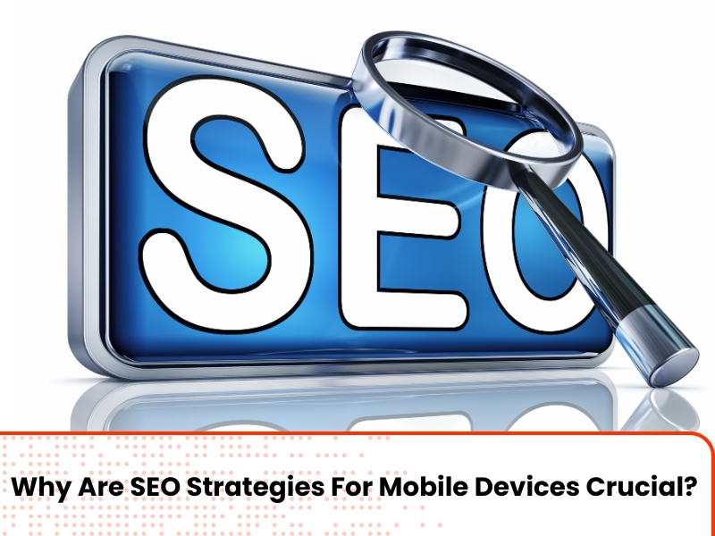 Blue SEO text with a magnifying glass, emphasizing the importance of SEO strategies for mobile devices.